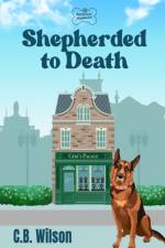 Shepherded to Death af C. B. Wilson