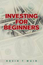 Investing for Beginners af Kevin T Muir