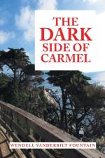 The Dark Side of Carmel af Wendell Vanderbilt Fountain