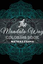 The Mandala Way Coloring Book af Mathias Zanna