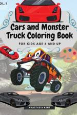 Cars and Monster Truck Coloring Book For kids age 4 and Up: Fun Coloring Book with Amazing Cars and Monster Trucks af Anastasia Kent