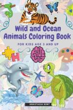 Wild and Ocean Animals Coloring Book for Kids Age 3 and Up af Anastasia Kent