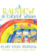 A Rainbow of Colorful Wishes af Maryellen Sherlock