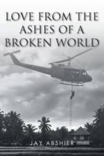 Love from the Ashes of a Broken World af Jay Abshier
