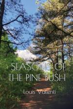Seasons of the Pine Bush af Louis Valenti