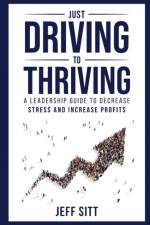 Just Driving to Thriving af Sitt Jeff Sitt