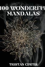 100 Wonderful Mandalas Coloring Book af Tristan Curtis