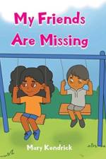 My Friends Are Missing af Kendrick Mary Kendrick
