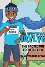 The Adventures of Jaylyn - The Protector from Bullies af Brown Carmencita Brown