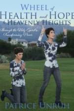 Wheel of Health and Hope to Heavenly Heights af Patrice Unruh
