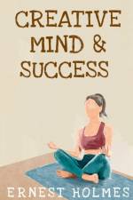 Creative Minds And Success af Ernest S Holmes