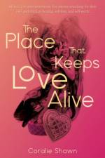 The Place That Keeps Love Alive af Coralie Shawn