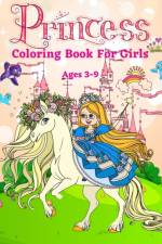 Princess Coloring Book for Girls ages 3-9 af Olsson Foblood