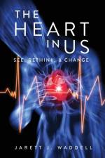 The Heart in Us af Jarett J. Waddell