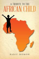 A Tribute to the African Child af Rabiu Momoh