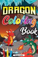 Beautiful Dragons Coloring Book for Kids af Amelia Sealey