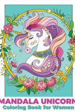 Mandala unicorn coloring book for women af N. B Ashley