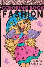 Fashion Coloring Book for Girls Ages 8-12 af Lora Dorny