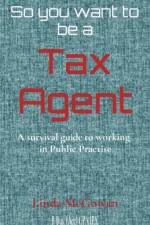 So you want to be a Tax Agent af Linda McGowan