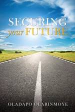 Securing Your Future af Oladapo Olarinmoye