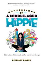 Confessions of a Middle-Aged Hippie af Beverley Golden