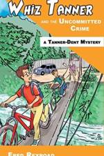 Whiz Tanner and the Uncommitted Crime