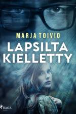 Lapsilta kielletty af Marja Toivio
