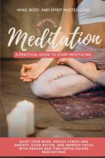 Meditation for Beginners af Mind Body and Spirit Masterclass