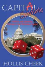 Capitol Gamble: Politics and Gaming Intrigue in the Mississippi Capitol af Hollis Cheek