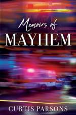 Memoirs of Mayhem af Curtis Parsons
