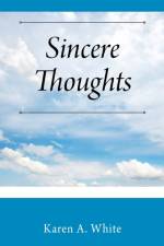 Sincere Thoughts af Karen A. White
