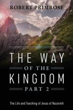 The Way of the Kingdom Part 2 af Robert Primrose