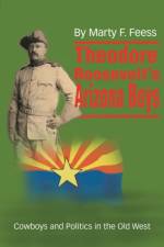 Theodore Roosevelt's Arizona Boys af Feess Marty F Feess