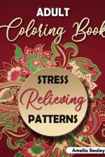 Amazing Patterns Adult Coloring Book af Amelia Sealey