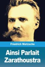Ainsi Parlait Zarathoustra af Friedrich Nietzsche