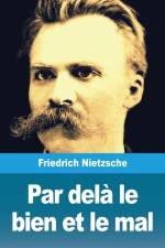 Par delà le bien et le mal af Friedrich Nietzsche