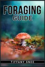 FORAGING GUIDE af Tiffany Snee