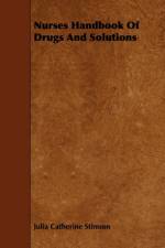 Nurses Handbook Of Drugs And Solutions af Julia Catherine Stimson