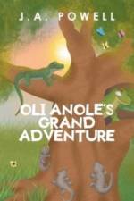 Oli Anole's Grand Adventure af J a Powell