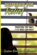Desperate for Relief af Susan Koehler Hoffmann