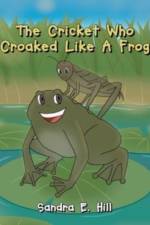 Cricket Who Croaked Like A Frog af Sandra E Hill