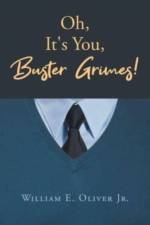 Oh, It's You, Buster Grimes! af William E Oliverjr
