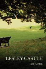 Lesley Castle: a parodic-humorous piece from Jane Austen's Juvenilia written in early 1792 when she was 16 af Jane Austen