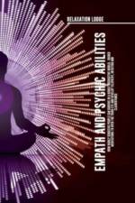 Empath and Psychic Abilities Discover the Secrets of Psychics and Empaths. Develop Abilities Such as Intuition, Clairvoyance, Telepathy, Aura Reading, Healing Mediumship, and Connect Your Spirit Guides af Mindfulness Academy