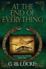 At the End of Everything af G W Lücke
