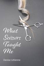 What Scissors Taught Me af Denise Letienne
