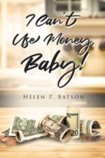 I Can't Use Money, Baby! af Helen P Batson