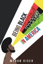 Being Black in America af Myron Viser