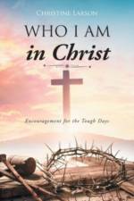 Who I Am in Christ af Larson Christine Larson