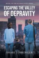 Escaping the Valley of Depraviy af Shari Lobsinger